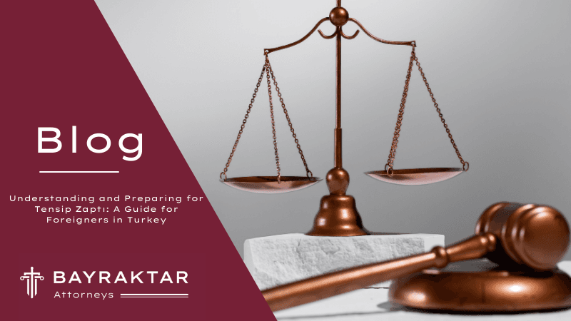 Understanding and Preparing for Tensip Zaptı: A Guide for Foreigners in Turkey
