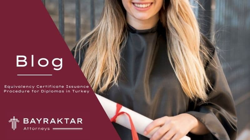 Equivalency Certificate Issuance Procedure for Diplomas in Turkey