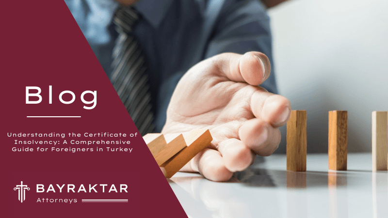 Understanding the Certificate of Insolvency: A Comprehensive Guide for Foreigners in Turkey