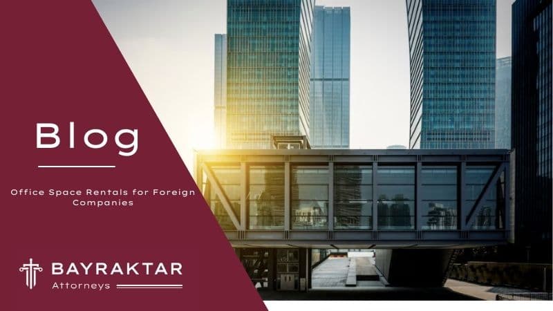 Office Space Rentals for Foreign Companies