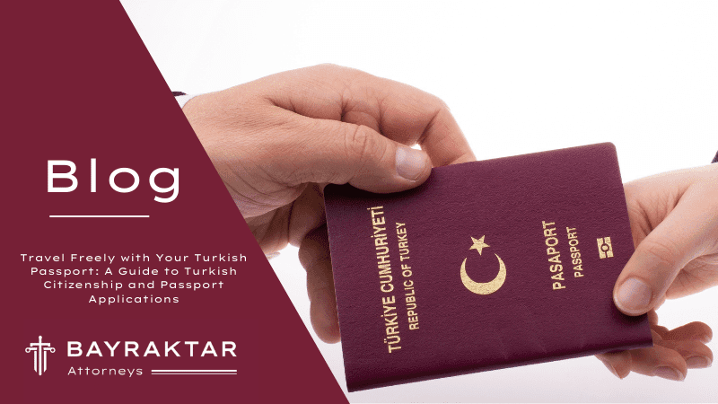 Travel Freely with Your Turkish Passport: A Guide to Turkish Citizenship and Passport Applications