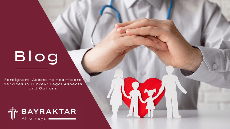 Foreigners’ Access to Healthcare Services in Turkey: Legal Aspects and Options
