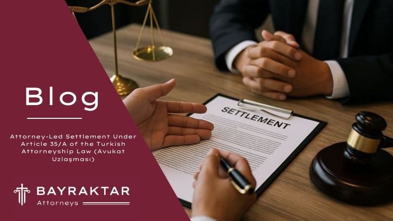Two attorneys conducting an attorney-led settlement negotiation under Article 35/A of the Turkish Attorneyship Law, with a signed settlement document, scales of justice, and a gavel on a meeting table.
