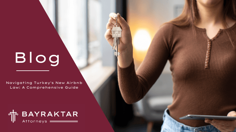 Navigating Turkey’s New Airbnb Law: A Comprehensive Guide