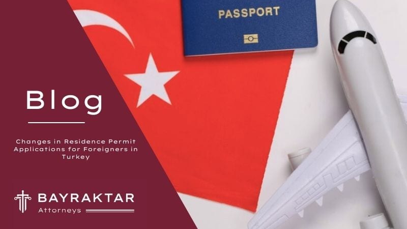 Residence Permit Application Changes for Foreigners in Turkey 2026