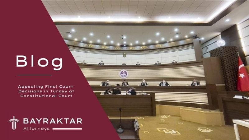 Appealing Final Court Decisions in Turkey 2026