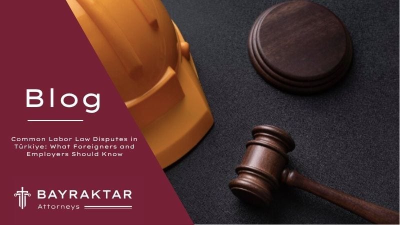 Image for project Common Labor Law Disputes in Türkiye: What Foreigners and Employers Should Know