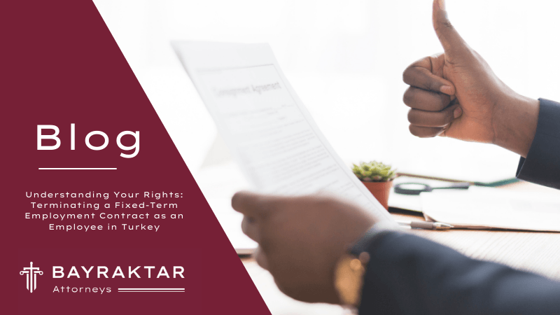 Terminating a Fixed-Term Employment Contract in Turkey 2026