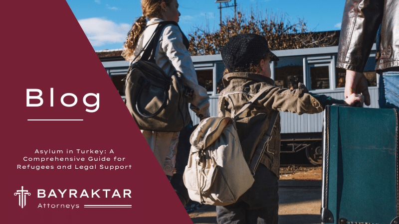 Asylum in Turkey: Refugee Rights & Legal Support 2026