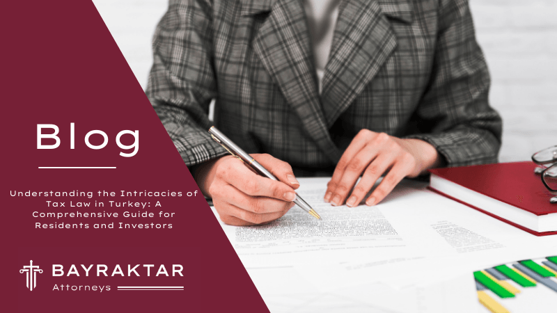 Tax Law in Turkey: A Guide for Residents & Investors 2026