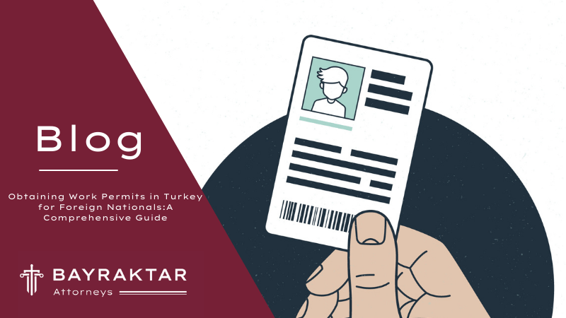 Work Permits in Turkey for Foreign Nationals: A Guide 2026