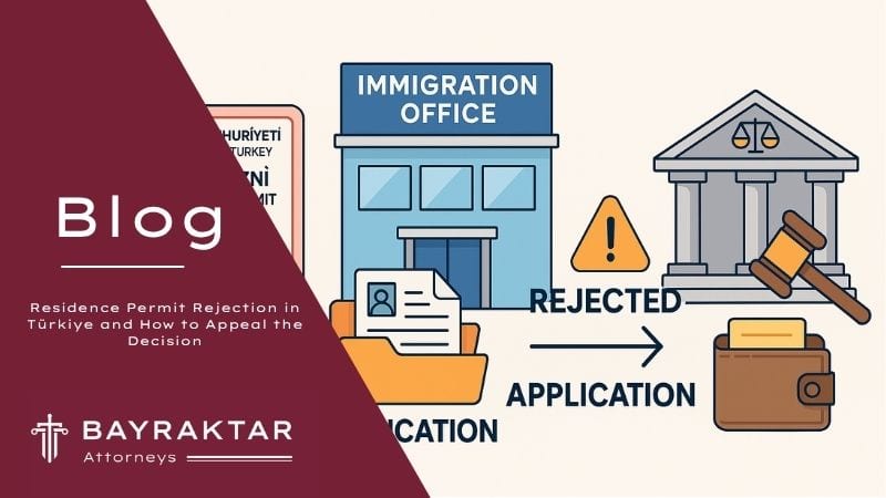 Residence Permit Rejection in Türkiye: How to Appeal 2026
