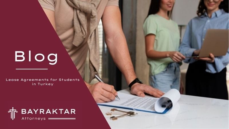 Lease Agreements for Students in Turkey 2026