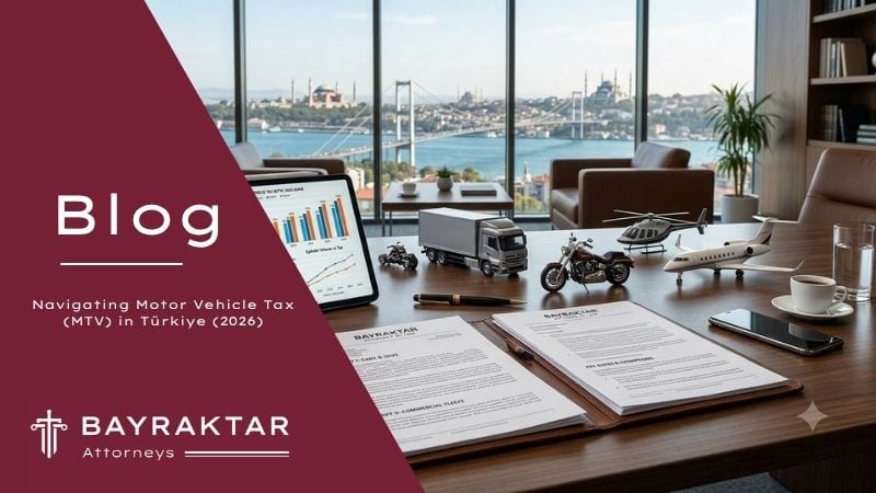 Navigating Motor Vehicle Tax (MTV) in Türkiye (2026) 2026