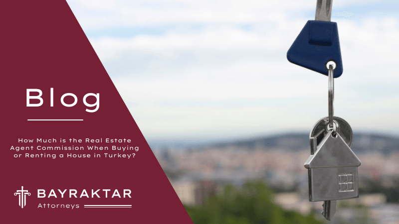 Real Estate Agent Commission in Turkey Explained 2026