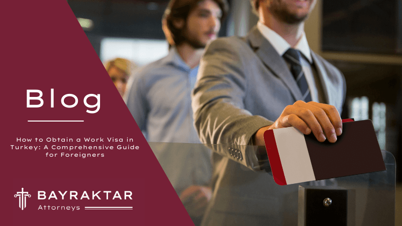 How to Obtain a Work Visa in Turkey for Foreigners 2026