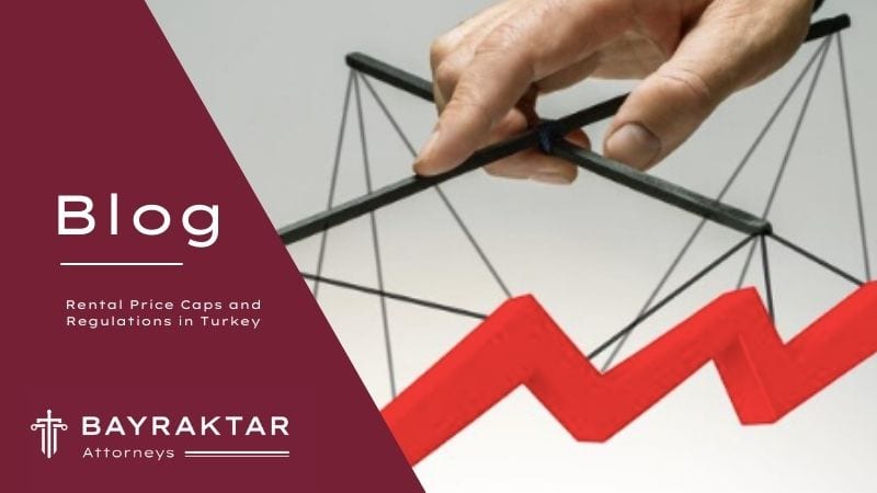 Rental Price Caps and Regulations in Turkey 2026