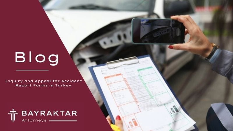 Accident Report Form in Turkey: Inquiry & Appeal 2026