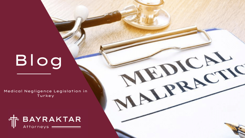 Medical Negligence Legislation in Turkey 2026