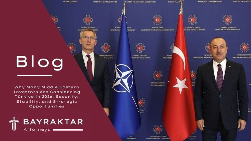 Why Middle East Investors Are Moving to Türkiye 2026