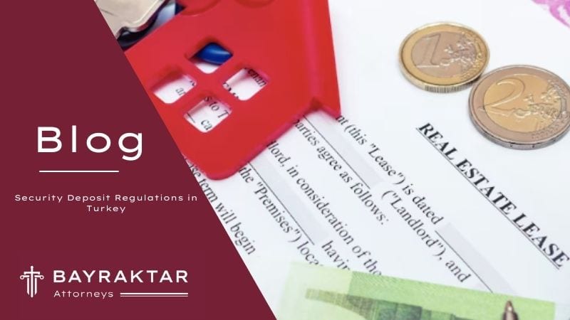 Security Deposit Regulations in Turkey 2026