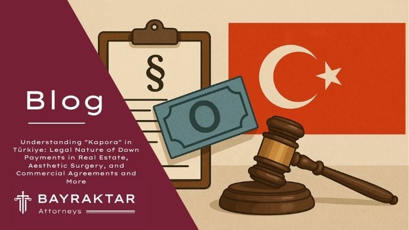 "Kapora" Down Payments in Türkiye: Legal Guide 2026