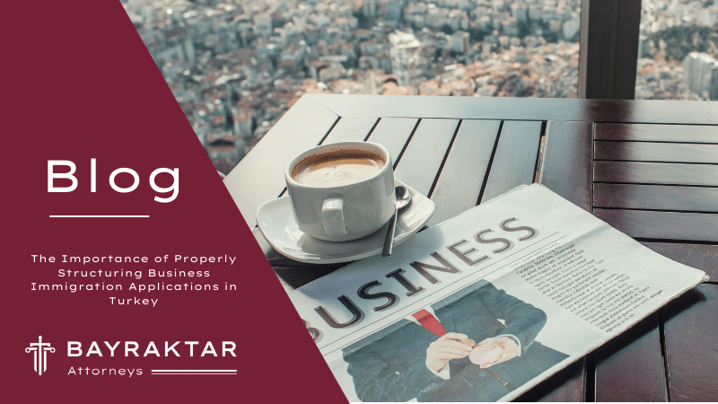 Business Immigration Applications in Turkey: A Guide 2026