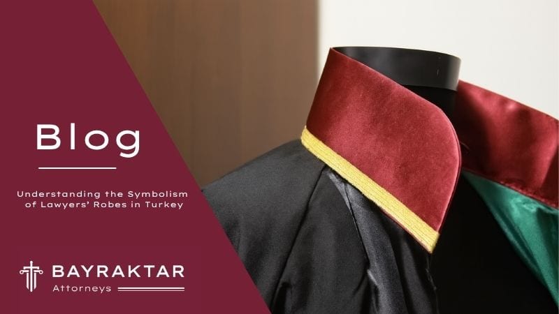 Symbolism of Lawyers' Robes in Türkiye 2026