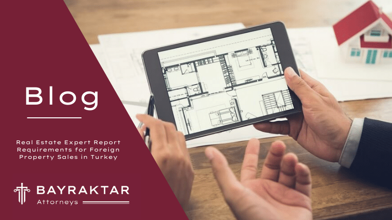 Valuation Report for Foreign Property Sales in Turkey 2026