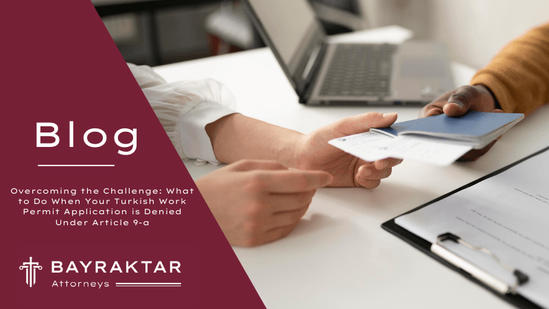 Work Permit Denied in Turkey? Article 9-a Guide 2026