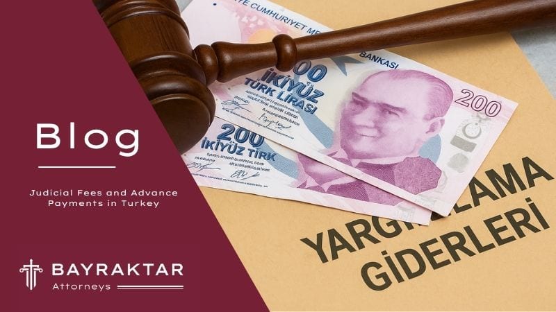 Judicial Fees & Advance Payments in Turkey (2025 Guide) 2026