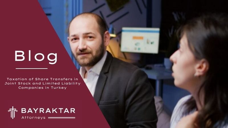 Taxation of Share Transfers in Companies in Turkey 2026