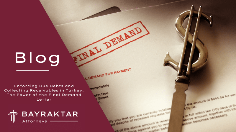 Debt Enforcement in Turkey: Final Demand Letter 2026