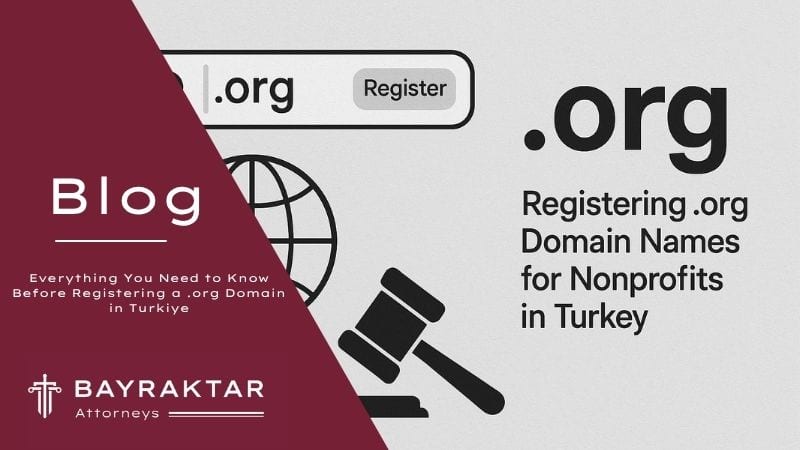 .org Domain Registration: Legal Guide for Türkiye 2026