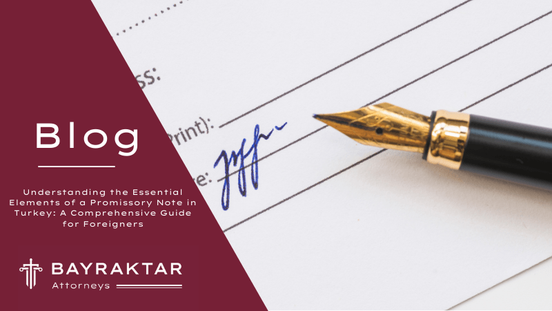 Essential Elements of a Promissory Note in Turkey 2026