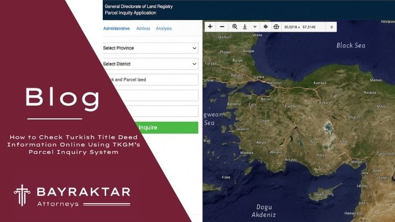 Check Turkish Title Deeds Online via TKGM Parcel Inquiry 2026