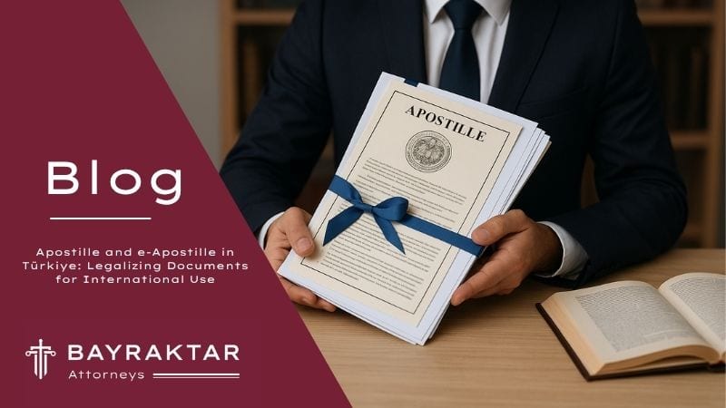 Apostille and e-Apostille in Türkiye