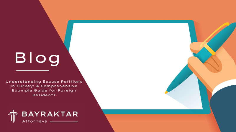 Excuse Petitions (Mazeret Dilekçesi) in Turkey Guide 2026