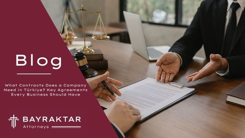 Company Contracts in Türkiye: Key Business Agreements 2026