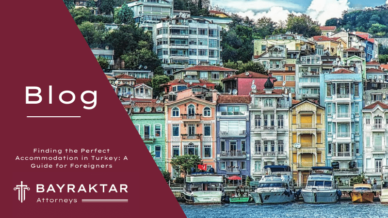 Finding Accommodation in Turkey: A Guide for Foreigners 2026