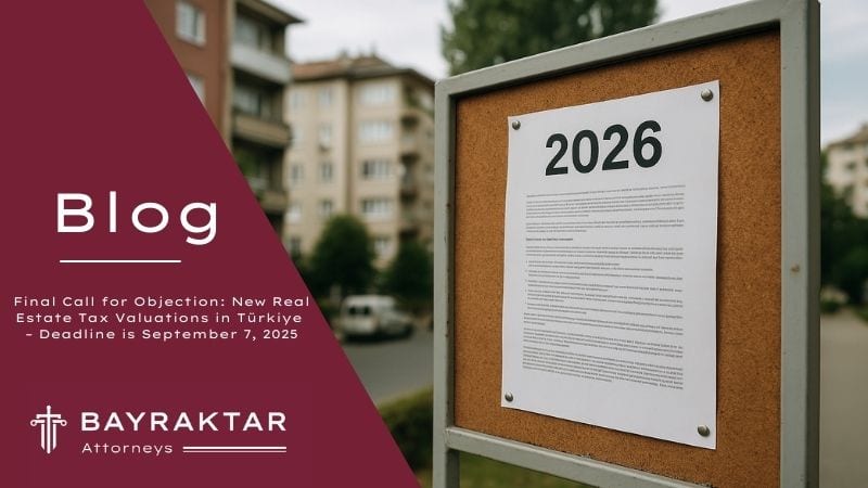 Object to New Türkiye Real Estate Tax Valuations 2025 2026