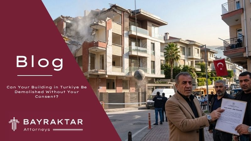 Can Your Building in Turkiye Be Demolished Without Your Consent?