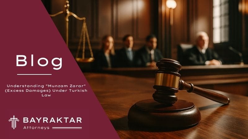 Munzam Zarar (Excess Damages) Under Turkish Law 2026